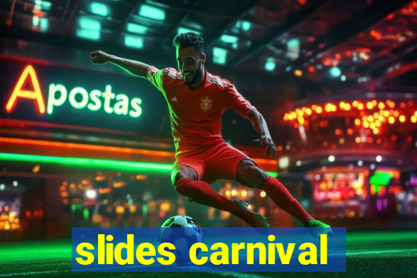 slides carnival